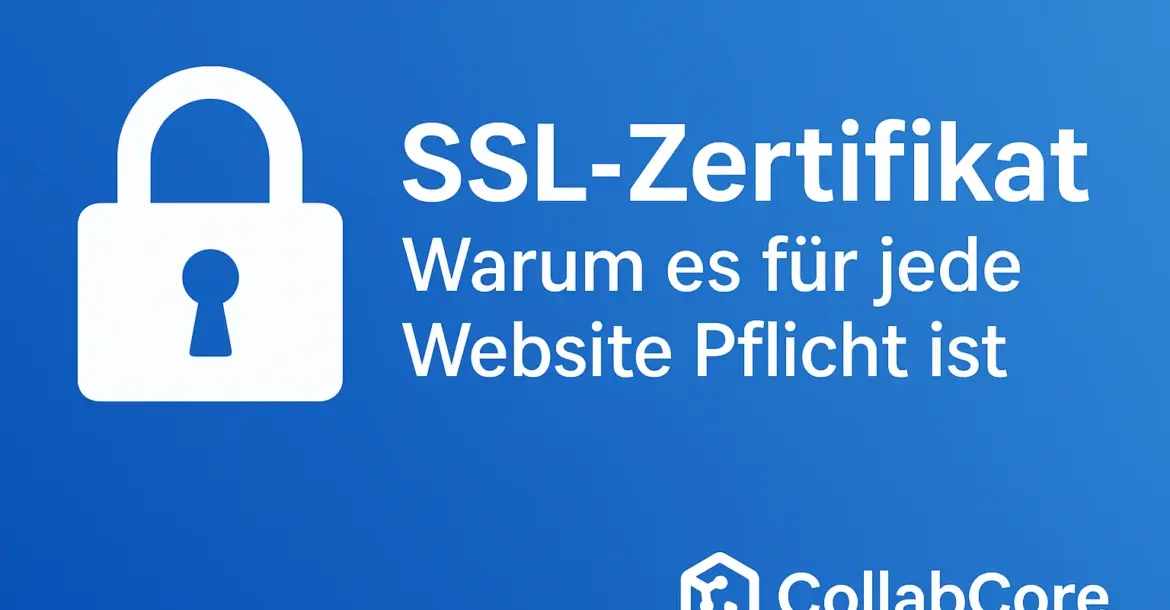 SSL-Zertifikat: Warum es für jede Website Pflicht ist