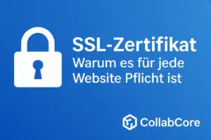 SSL-Zertifikat: Warum es für jede Website Pflicht ist