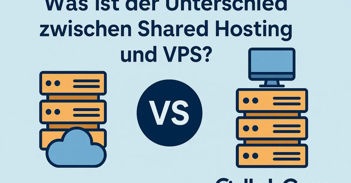Was ist der Unterschied zwischen Shared Hosting und VPS?
